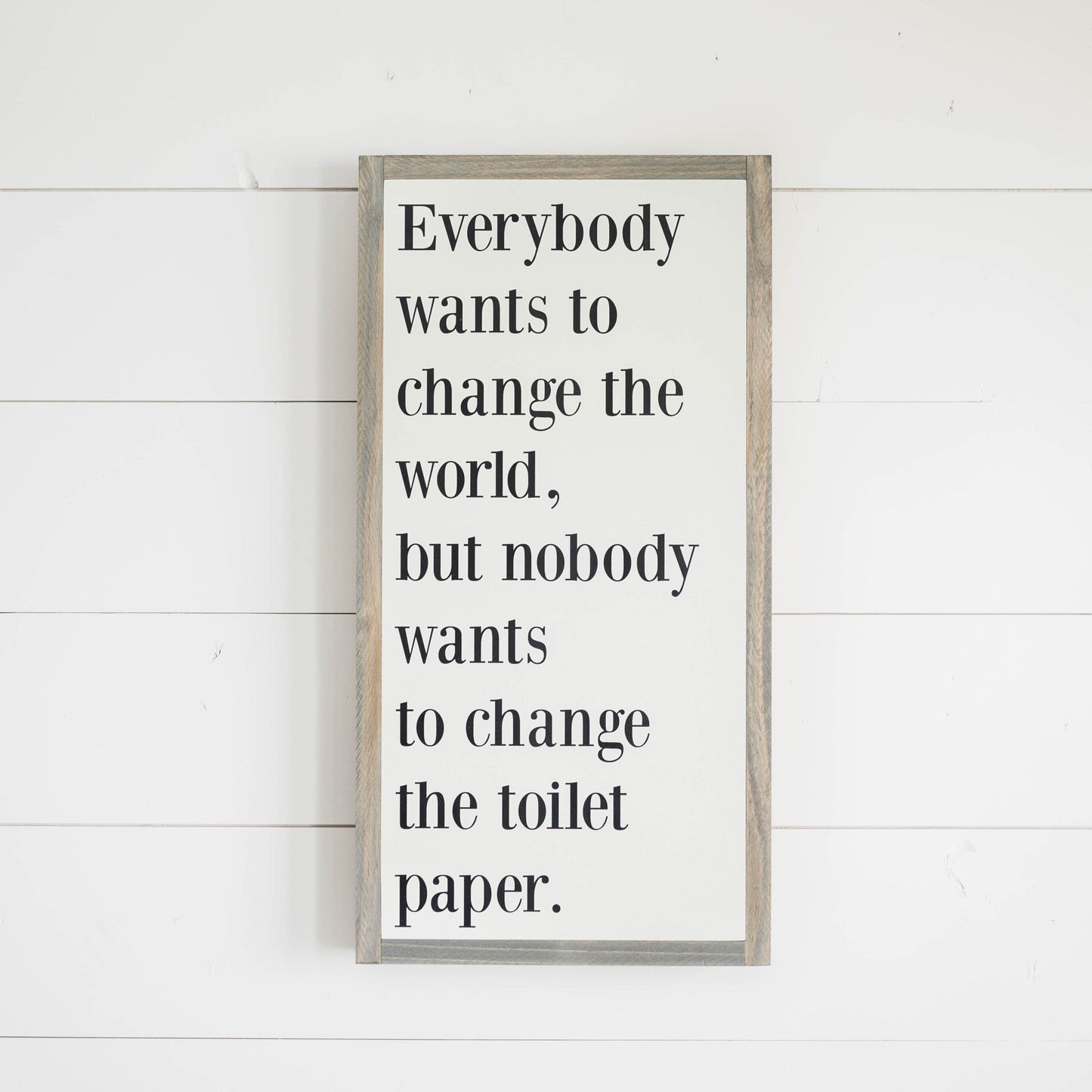 Joyfully Said Wooden signs Everybody Wants to Change the World